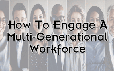 Webinar Recap – Engaging A Multigenerational Team